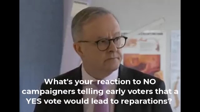 Albo's response to NO campaigners telling voters that a YES vote will lead to reparations